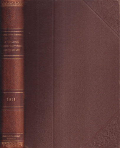 M�rkus Dezs� dr.  (szerk) - Magyar T�rv�nyt�r- 1911. �vi t�rv�nyczikkek (Corpus Juris Hungarici)
