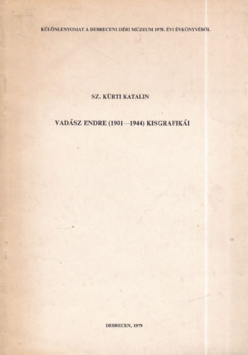 Sz. Krti Katalin - Vadsz Endre (1901-1944 )kisgrafiki