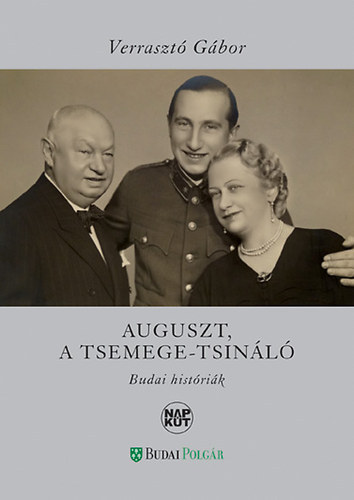 Verrasztó Gábor - Auguszt, a tsemege-tsináló (Budai históriák)