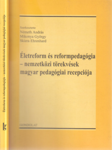 Skiera Mikonya György; Németh; Ehrenhard - Életreform és reformpedagógia - nemzetközi törekvések magyar pedagógiai recepciója