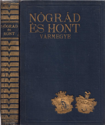 Dr. Lad�nyi Miksa  (szerk.) - N�gr�d �s Hont v�rmegye (Magyar v�rosok �s v�rmegy�k monogr�fi�ja)