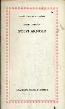 Hoppl Mihly - Ipolyi Arnold (A mlt magyar tudsai)
