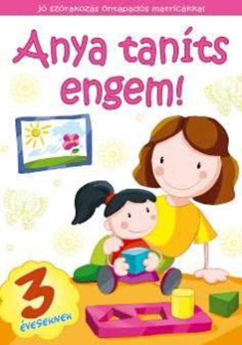 Anya tants engem! - 3 veseknek