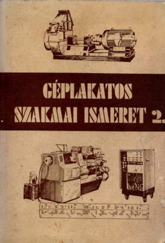 Dr. Kovács József - Géplakatos szakmai ismeret 2.