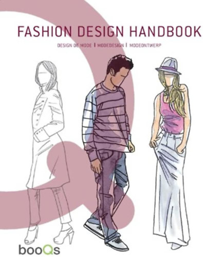 Fashion Design Handbook - Design de Mode / Modedesign / Modeontwerp (angol, német, francia és holland nyelvű divat-kézikönyv)
