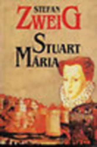 Stefan Zweig - Stuart M�ria