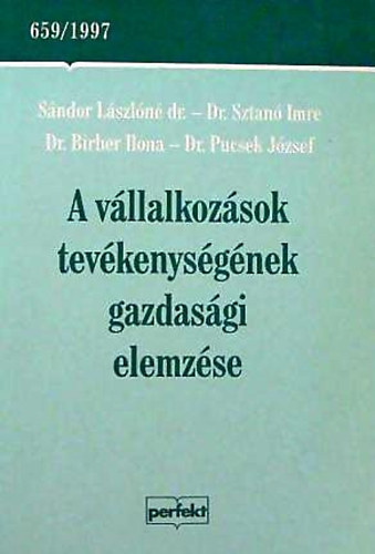 Dr. Birher; Dr. Pucsek J�zsef; Dr. Sztan� Imre - A v�llalkoz�sok tev�kenys�g�nek gazdas�gi elemz�se