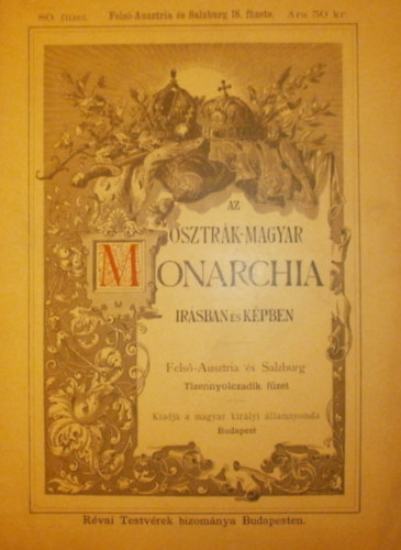 Jkai Mr  (szerk.) - Az Osztrk-Magyar Monarchia irsban s kpben 80. fzet (Fels-Ausztria s Salzburg 18. fzete)