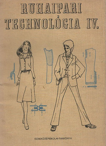 Bart Gyrgyn; Nmeth Endre - Ruhaipari technolgia IV.