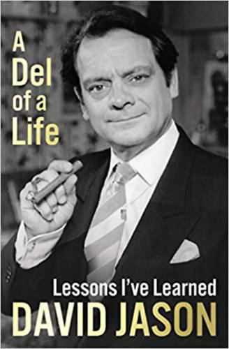 David Jason - A Del of a Life: Lessons I've Learned