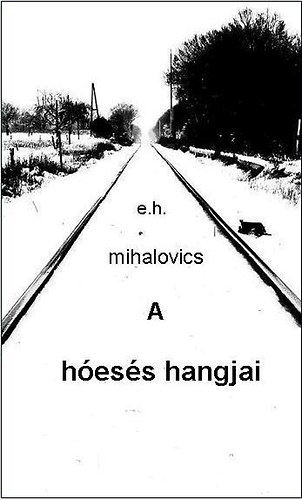 Mihalovics Éva - A hóesés hangjai
