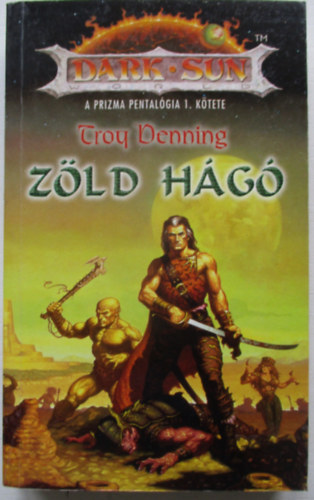 Troy Denning - Z�ld h�g� (Dark Sun)