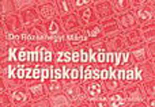 Rózsahegyi Márta - Kémia zsebkönyv középiskolásoknak