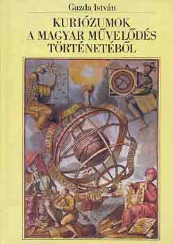Gazda István - Kuriózumok a magyar művelődés történetéből