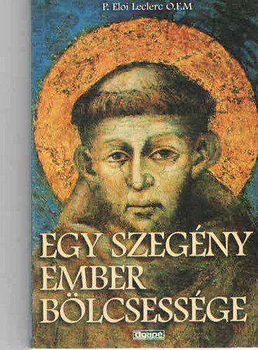 P. Eloi Leclerc O.F.M. - Egy szeg�ny ember b�lcsess�ge