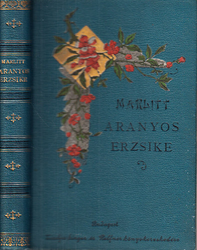 E. Marlitt - Aranyos Erzsike I-II. (egy k�tetben)