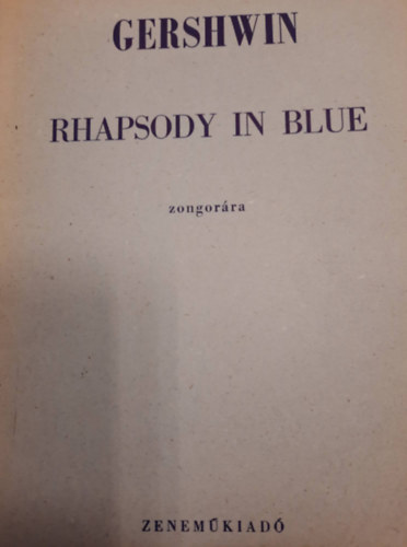 Zenem� Kiad� - Gershwin- Rhapsody in Blue- zongor�ra
