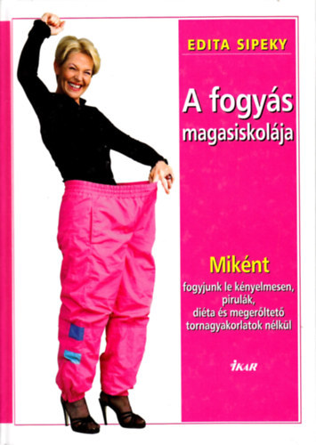 Edita Sipeky - A fogy�s magasiskol�ja