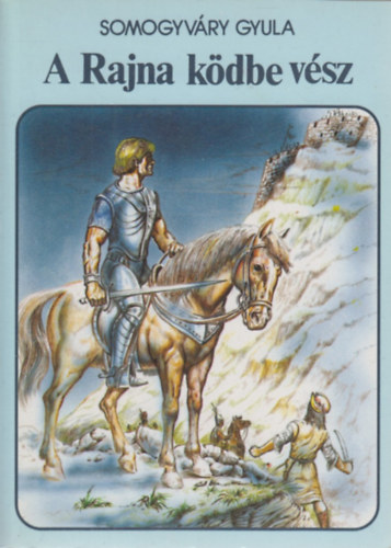 Vit�z Somogyv�ry Gyula - A Rajna k�dbe v�sz