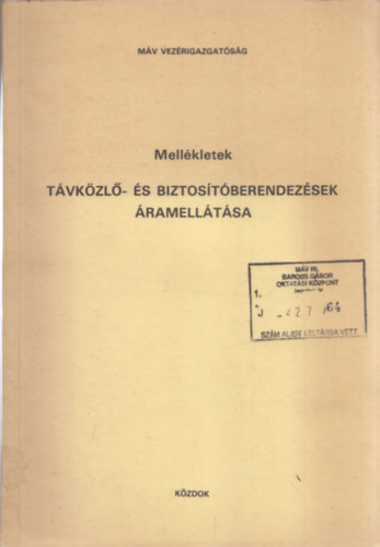Káli István - Mellékletek Távközlő- és biztosítóberendezések áramellátására (Magyar Államvasutak)