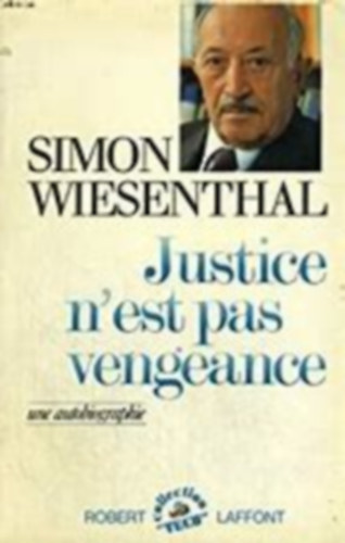 Simon Wiesenthal - Justice n'est pas vengeance