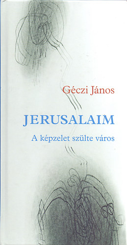 Gczi Jnos - Jerusalaim