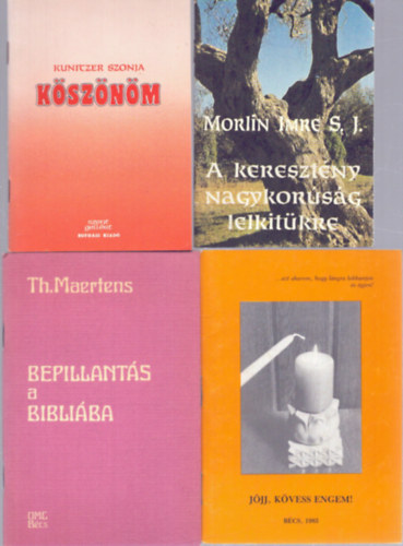 Morlin Imre S.J., Th. Maertens Kunitzer Szonja - 4 db vall�si t�m�j� k�tet: K�sz�n�m - A kereszt�ny nagykor�s�g lelkit�kre - J�jj, k�vess engem! - Bepillant�s a Bibli�ba