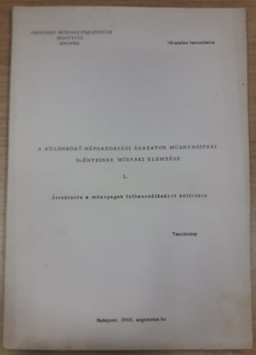 A különböző népgazdasági ágazatok műanyagipari igényeinek műszaki elemzése I. - Áttekintés a műanyagok felhasználásáról külföldön