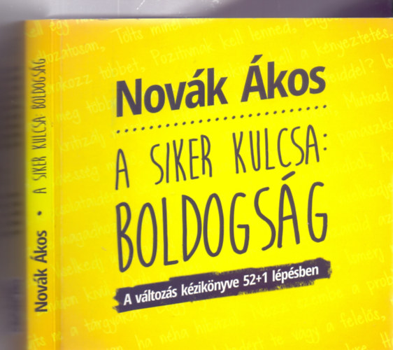 Novk kos - A siker kulcsa: Boldogsg - A vltozs kziknyve 52+1 lpsben (Dediklt)