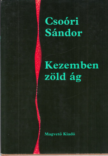 Csori Sndor - Kezemben zld g (dediklt)