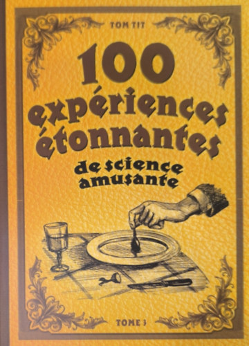 Tom Tit - 100 expériences étonnantes de science amusante 3.