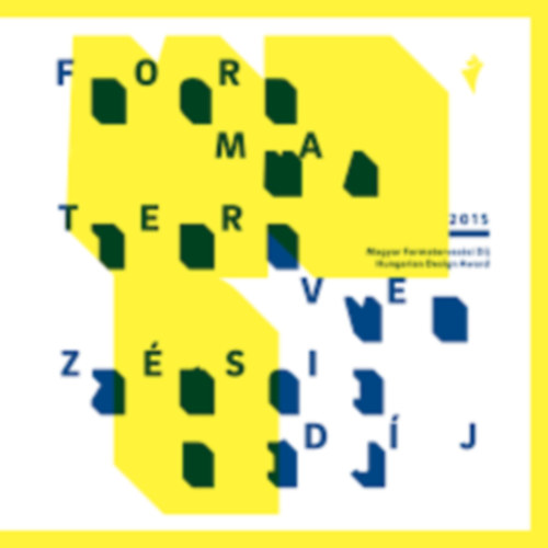 Magyar Formatervezsi Dj - Hungarian Design Award 2015.