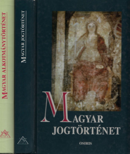 Mezey Barna  ( szerk. ) - Magyar jogt�rt�net + Magyar alkotm�nyt�rt�net (2 db. k�tet)