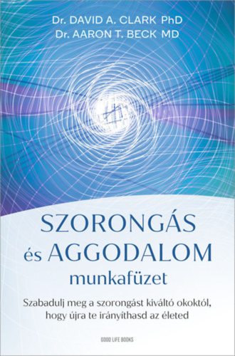 Dr. Aaron T. Beck David A. Clark - Szorongs s aggodalom munkafzet