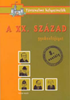 A XX. sz�zad - Gyakorl�f�zet 8. oszt�ly