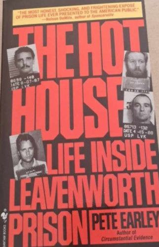Pete Earley - The hot house - Life inside Leavenworth Prison