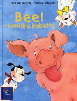 J.-Hebrock, A. Langreuter - Bee! - mondja Babette