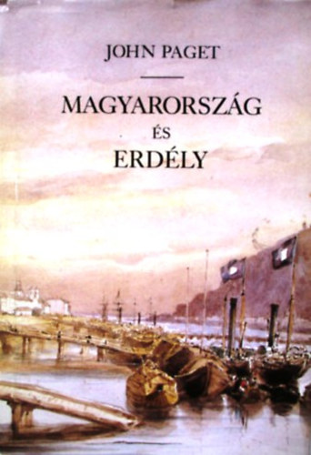 John Paget - Magyarorszg s Erdly