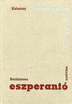 Kalocsay Klmn - Rendszeres eszperant nyelvtan