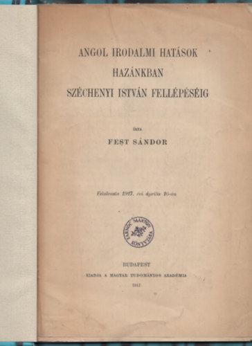 Fest S�ndor - Angol irodalmi hat�sok haz�nkban Sz�chenyi Istv�n fell�p�s�ig