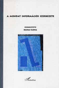 Kassai Ilona  (szerk.) - A mondat inform�ci�s szerkezete