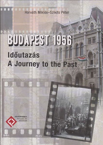 Horváth Miklós; Szikits Péter - Budapest 1956