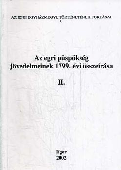 Kovcs Bla - Az egri pspksg jvedelmeinek 1799. vi sszersa I-III.