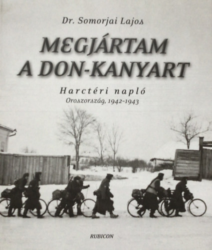 Dr. Somorjai Lajos - Megjrtam a Don-kanyart