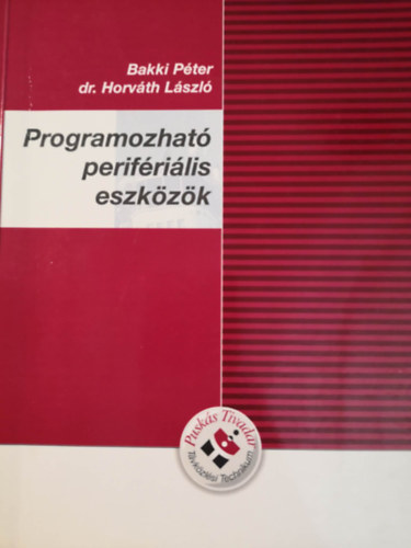 Dr. Horváth László Bakki Péter - Programozható perifériális eszközök