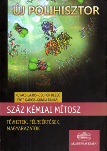 Csupor Dezs; Kovcs Lajos; Gunda Tams; Lente Gbor - Szz kmiai mtosz