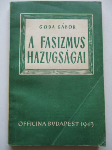 Goda Gbor - A fasizmus hazugsgai