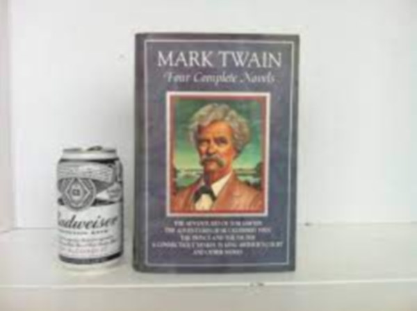 Mark Twain : Four Complete Novels