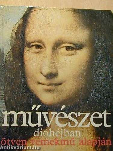 Fernand Hazan - Művészet dióhéjban ötven remekmű alapján