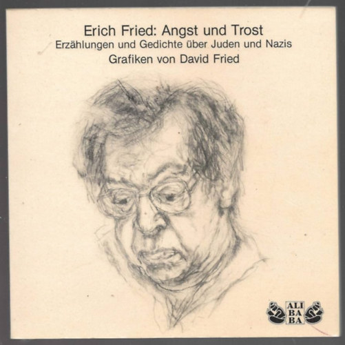 Erich Fried - Angst und Trost.